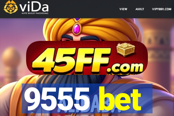 9555 bet